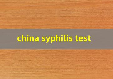 china syphilis test